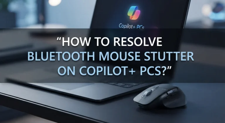 How To Fix Bluetooth Mouse Stutter On Copilot+ PCs?
